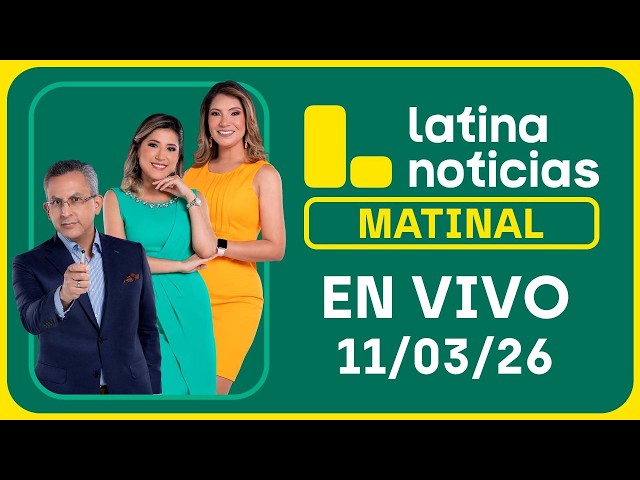 LATINA NOTICIAS MATINAL - MIÉRCOLES 11 DE MARZO DE 2026