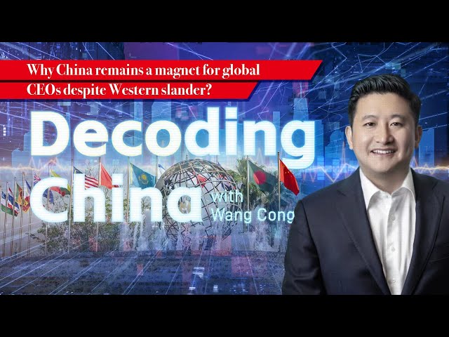 Decoding China: Why China remains a magnet for global CEOs despite Western slander?