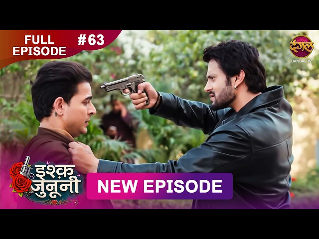 ISHQ JUNOONI | Full Episode 63 | 8 April 2026 | Full HD #Newepisode | Dangal TV