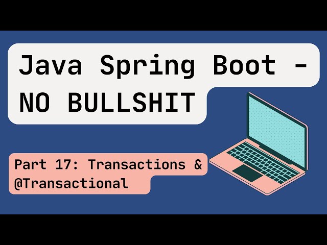Java Spring Boot [2024] Part 17: Transactions @Transactional
