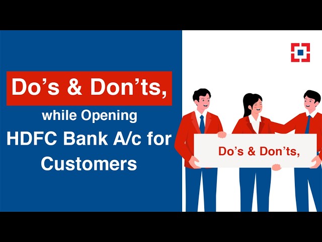 Agents, watch this video for Do’s & Don’ts, when opening HDFC Bank A/c for customers