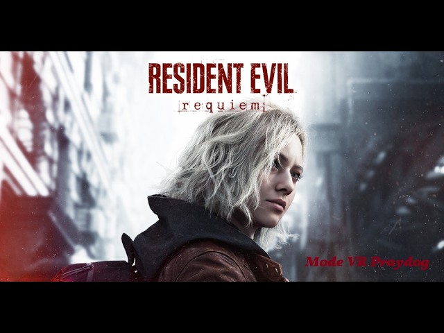 VR 180 / Resident Evil Requiem / Mode VR Praydog /  Format 85X85