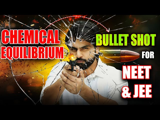 Chemical Equilibrium in Bullet Shot 🔥 | JEE + NEET Bullet Shot | ABK Sir