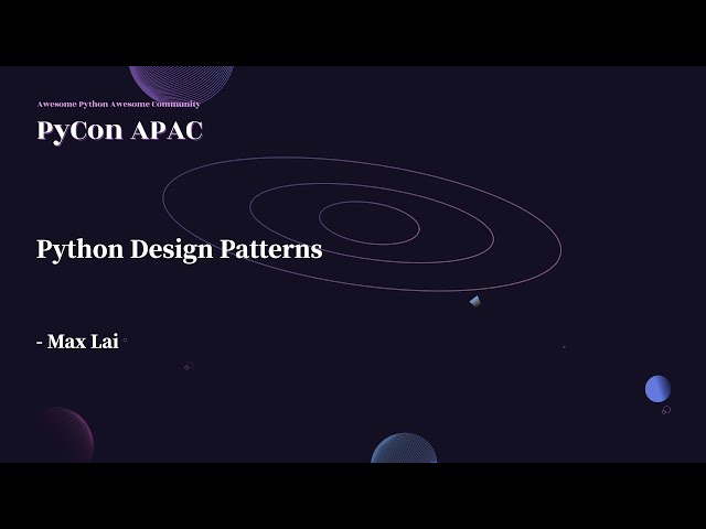 Python Design Patterns｜Max Lai｜PyCon APAC 2022