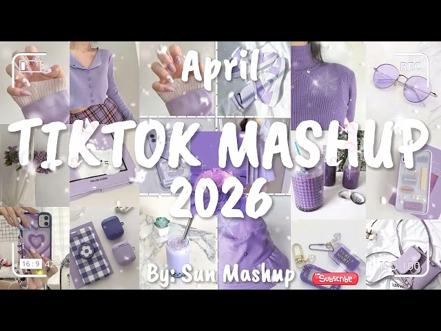 Tiktok Mashup April 💜2026💜 (Not Clean)