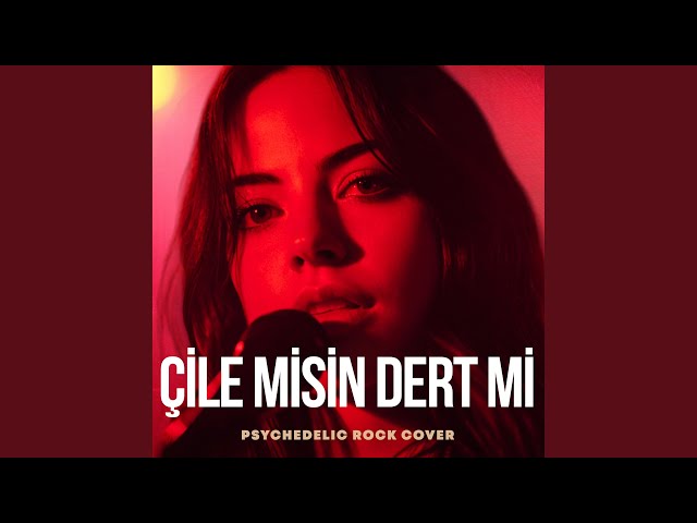 Çile Misin Dert Mi Gam Mı Keder Mi