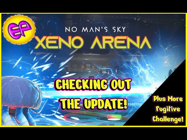 No Man's Sky Xeno Update! Plus more FUGITIVE Challenge- part 5! with ElanPaul!