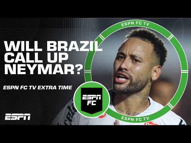 Will Neymar be on Brazil’s World Cup squad? | ESPN FC Extra Time