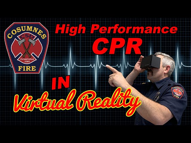 COSUMNES FIRE - HIGH PERFORMANCE CPR IN VR