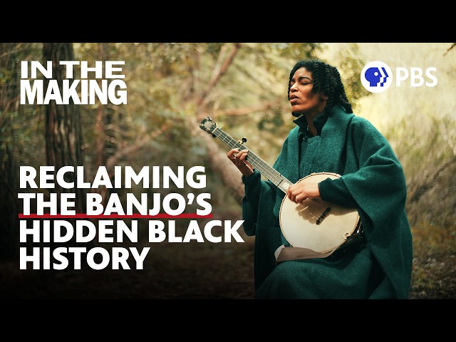 Reclaiming the Banjo's Hidden Black History | In the Making