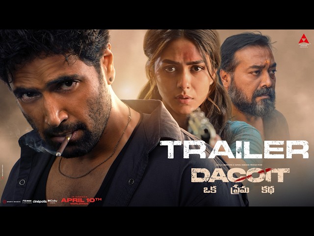 Dacoit Trailer (Telugu) | Adivi Sesh | Mrunal Thakur | Anurag Kashyap | Shaneil | Apr 10 In Theaters
