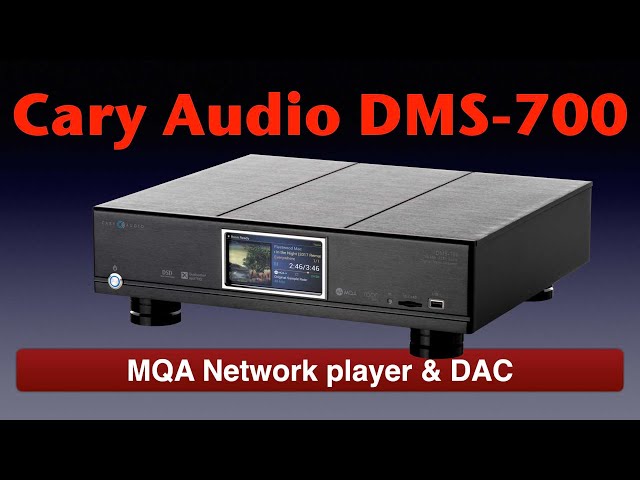 Cary Audio DMS 700 Streamer and DAC