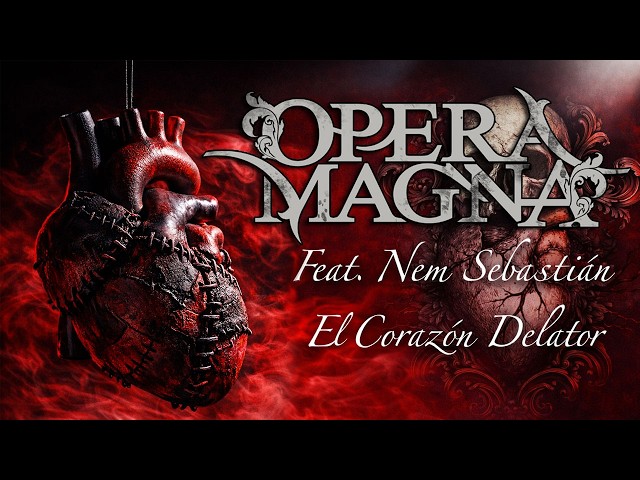 Opera Magna -  El Corazón Delator - Feat. Nem Sebastian - Lyric Video