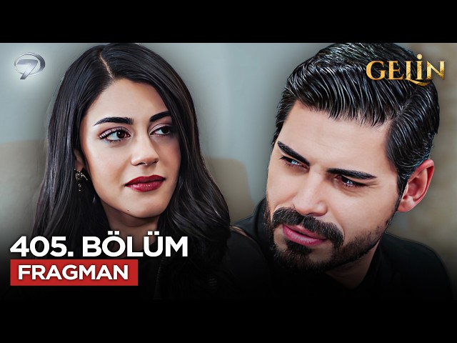 Gelin Dizisi 405. Bölüm 3.Sezon Fragmanı  | 2 Nisan Perşembe  @GelinDizisi ​