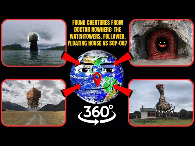 VR 360° - Found Creatures from Doctor Nowhere: The Watchtowers, Follower, Floating House vs SCP-087