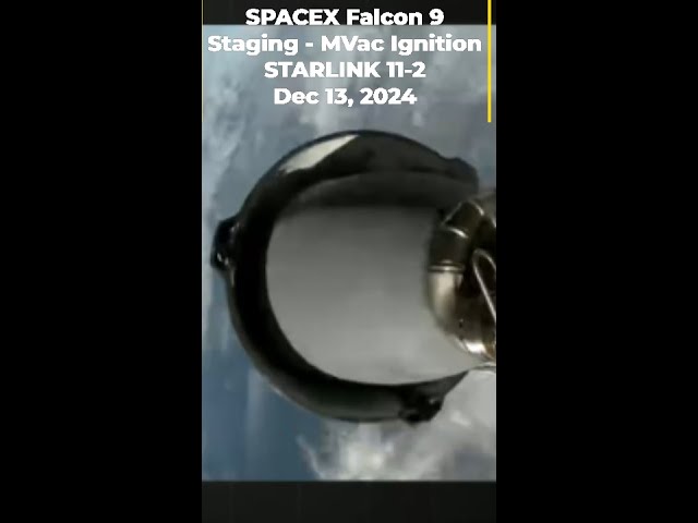 🚀SPACEX Falcon 9 STAGING | MVac Engine Start |STARLINK 11-2 | Dec 13, 2024