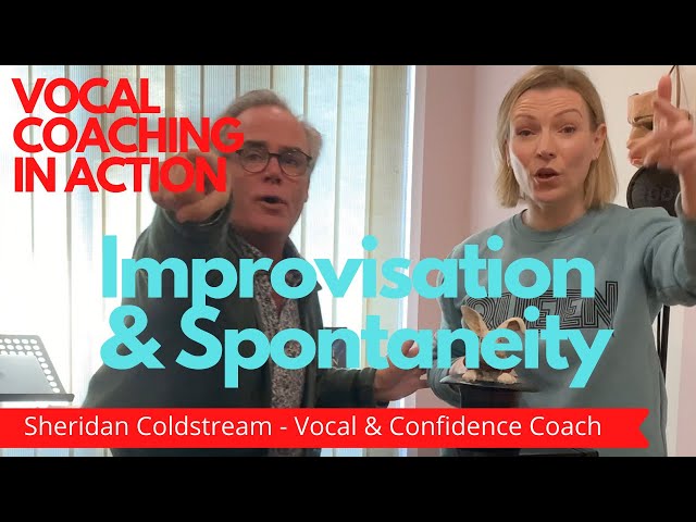 Vocal Coaching - Improvisation & Spontaneity