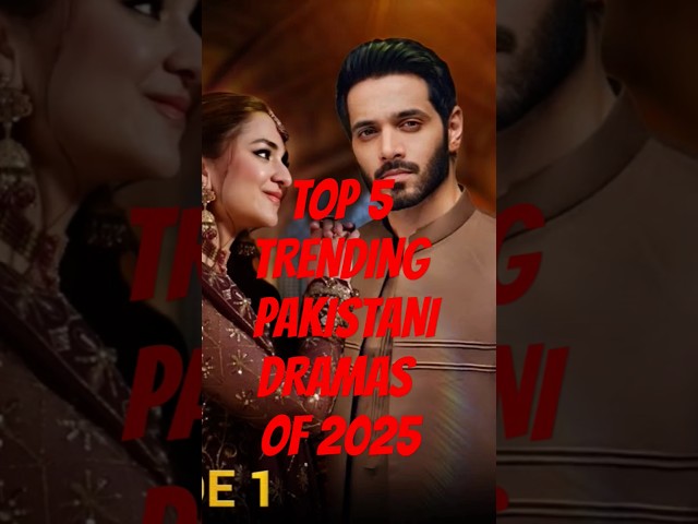 Top 5 Trending PAKISTANI DRAMAS OF 2025 #trending #terebin #sunnmeredil #iqtidar #duniyapur #drama