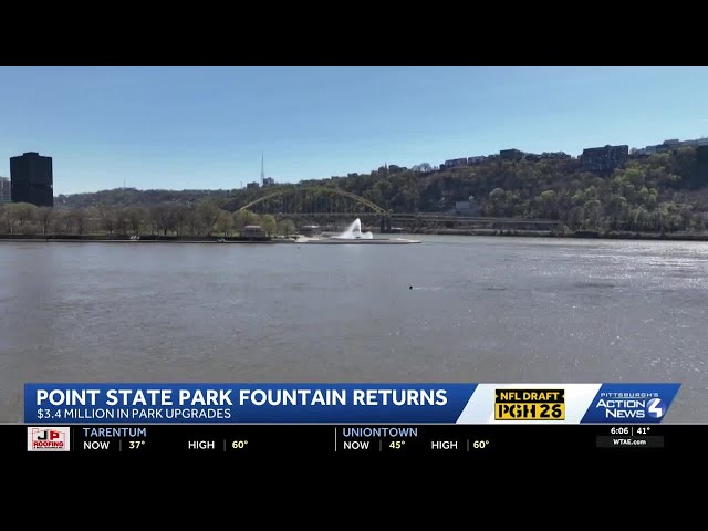 Iconic Point State Park fountain returns as upgrades made ahead of NFL Draft