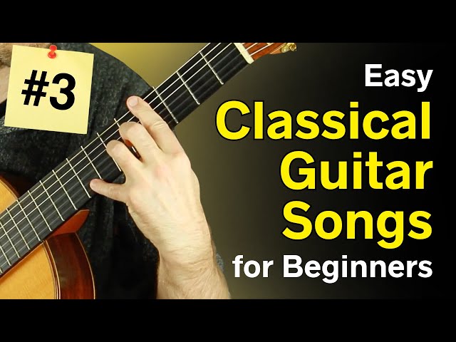 Piece #3 of 7 Easy Classical Guitar Songs for Beginners — With sheet music & classical guitar tabs