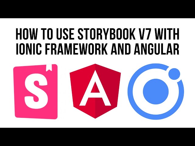 How To Use Storybook v7 With Ionic Framework And Angular