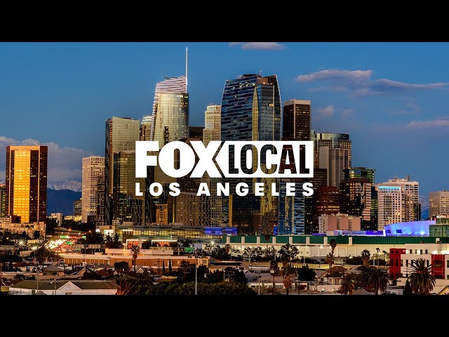 LIVE NEWS: FOX LOCAL Los Angeles 24/7 Live Stream