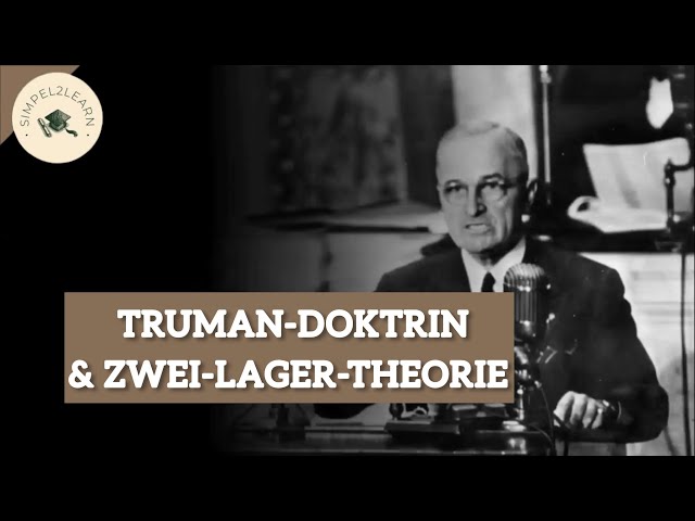 Truman-Doktrin & Zwei-Lager-Theorie einfach erklärt | Begriff, Hintergrund und Containment