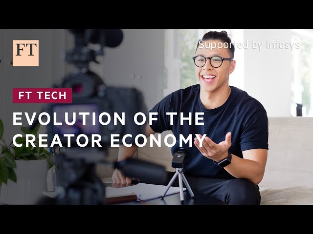 The creator economy is changing, but can it thrive?  | FT Tech