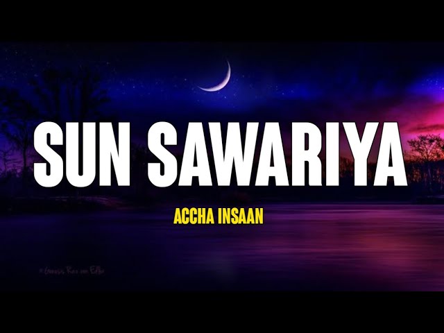 sun saawariya | Lyrical | Accha Insaan, AtharvaMusic, Yaani Karnawat