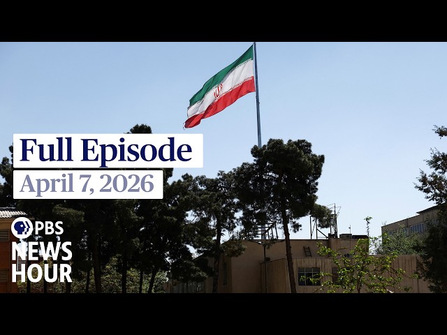 PBS News Hour live episode, April 7, 2026