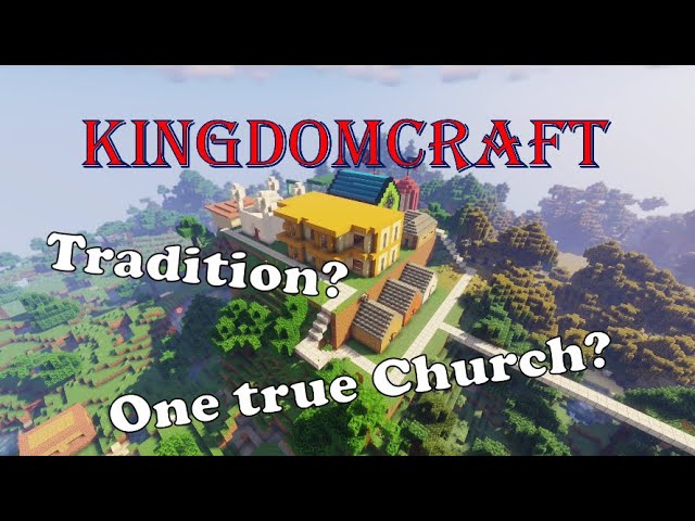 KingdomCraft: Why I am a Protestant