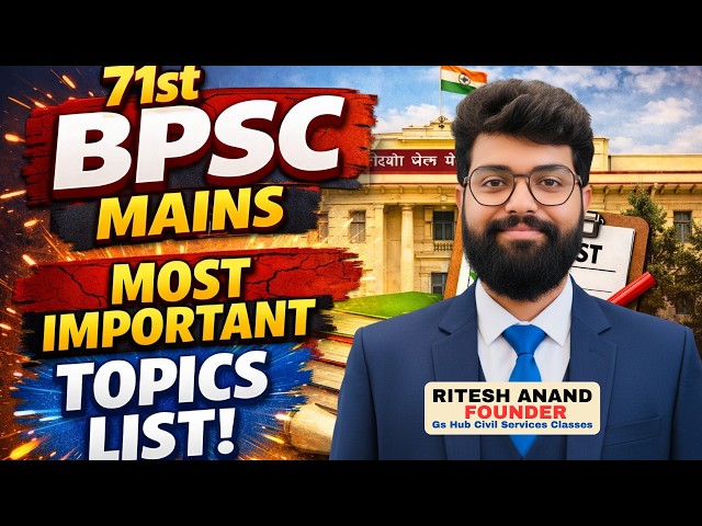 71st BPSC MAINS - Most important Topics 