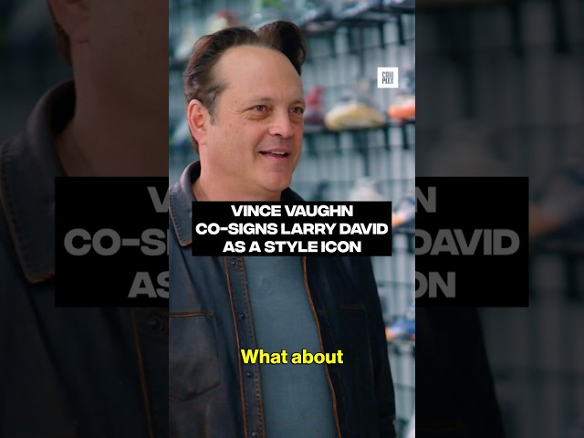 Vince Vaughn co-signs Larry David as a style icon #SneakerShopping