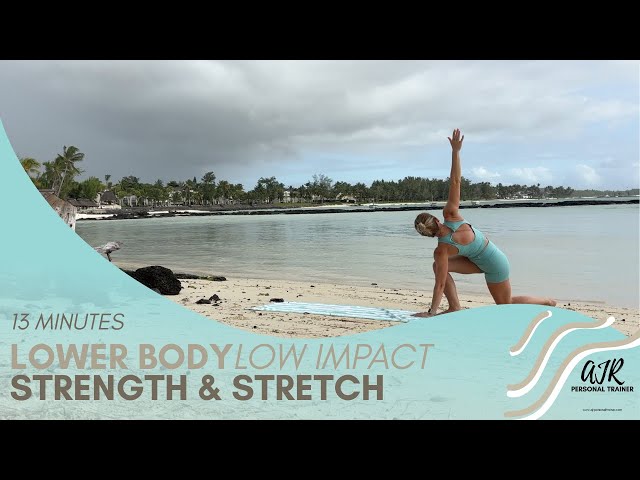 Lower Body Strength & Stretch - LOW IMPACT / 13 minutes / AJR Personal Trainer
