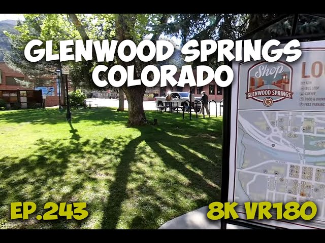 Ep.243 Glenwood Springs Colorado – A Town Positioned at the Exit of the Canyon 8K VR180 3D Travel
