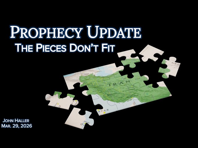 2026 03 29 John Haller's Prophecy Update "The Pieces Don't Fit"