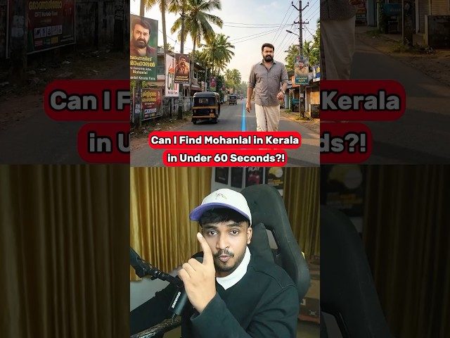 Can I Find Mohanlal in Kerala in Under 60 Seconds?!
