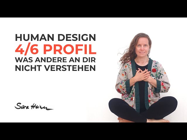 Human Design 4/6 Profile – What others don’t understand about you