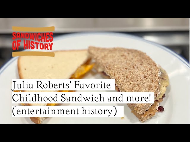 Julia Roberts’ Favorite Childhood Sandwich and more (1970s) on Sandwiches of History⁣