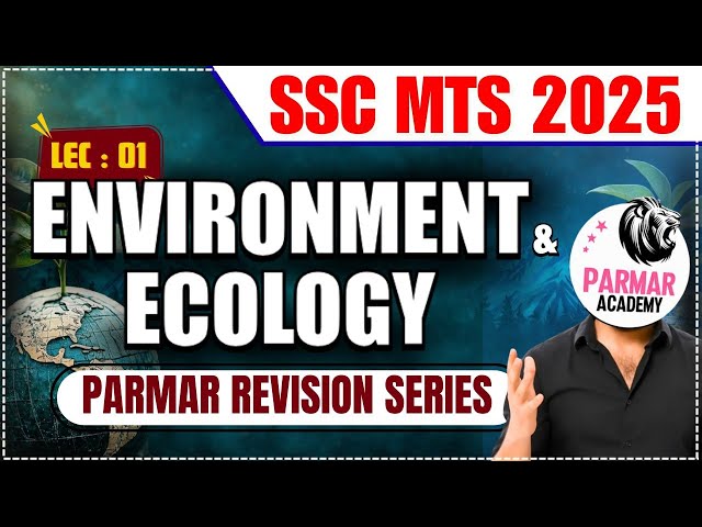 SSC MTS GK 2025 | ENVIRONMENT & ECOLOGY L-1 |  PARMAR REVISION SERIES