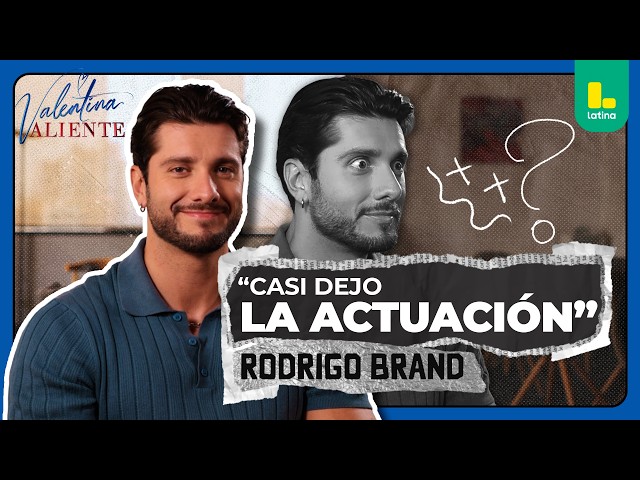 Rodrigo Brand: His origins, his struggle, and the dream that led him to acting | Valentina Valiente