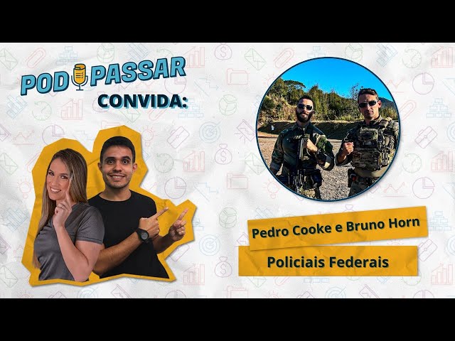 Pedro Cooke e Bruno Horn (Policiais Federais e professores) - PodPassar Podcast #52