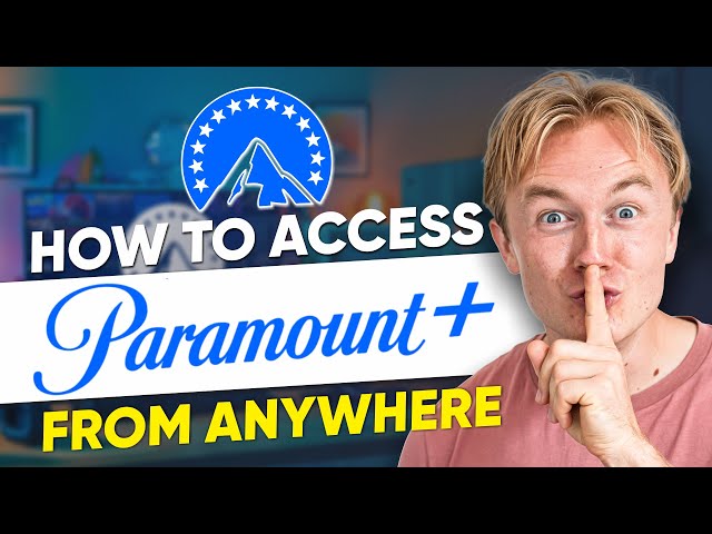How to Watch Paramount Plus from Anywhere (2026)