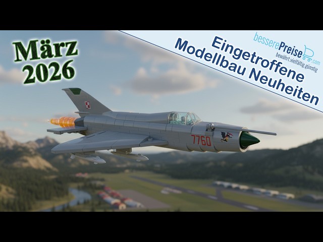 Eingetroffene Modellbau Neuheiten | März 2026