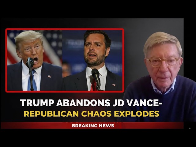 1 MIN AGO: Trump Abandons JD Vance — Republican Chaos Explodes | George Will Analysis