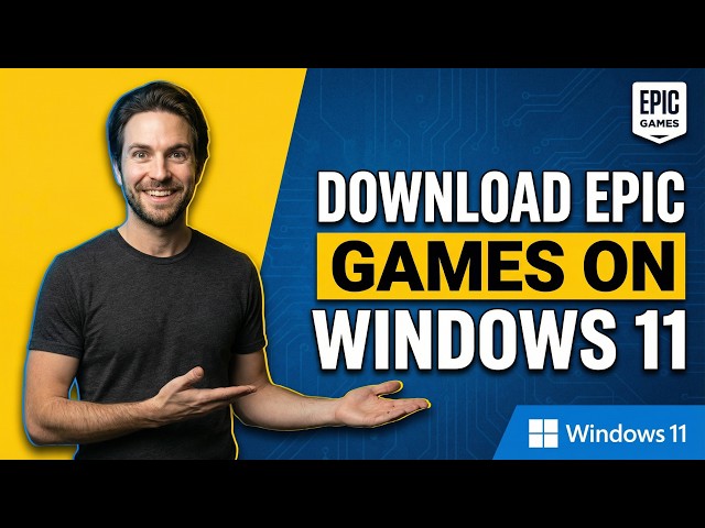 How To Download Epic Games On Windows 11 (Easy Guide)