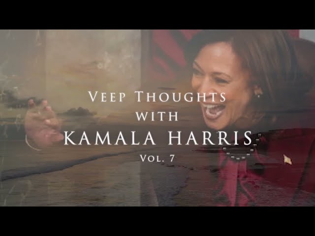 Veep Thoughts With Kamala Harris (Vol. 7)