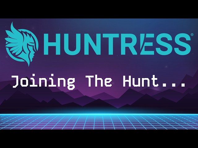 I’m Joining the Huntress Team: Security for the 99%