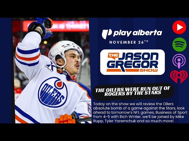 The Oilers Were Run Out of Rogers by the Stars | The Jason Gregor Show | November 26th, 2025