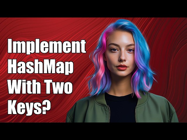 How to implement HashMap with two keys?